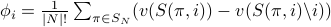 phi_i = frac{1}{|N|!} sum_{pi in S_N} (v(S(pi,i)) - v(S(pi,i) backslash i))